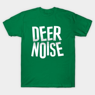 Deer Noise, White T-Shirt